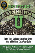 Don't Let College BANKRUPT U: Turn That College CashFlow Drain Into a Lifetime CashFlow Gain - COMING SOON!