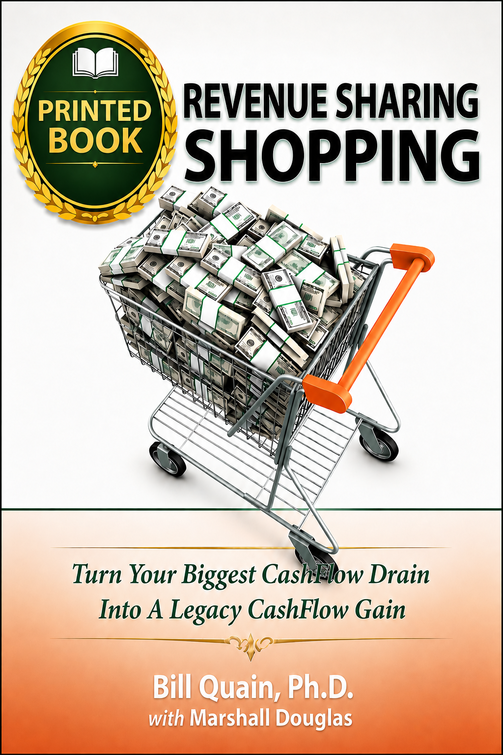 Printed Book - Revenue Sharing Shopping: Turn Your Biggest CashFlow Drain Into a Legacy CashFlow Gain. Available as a single book, or in money saving 5-Book and 10-Book Bundles!